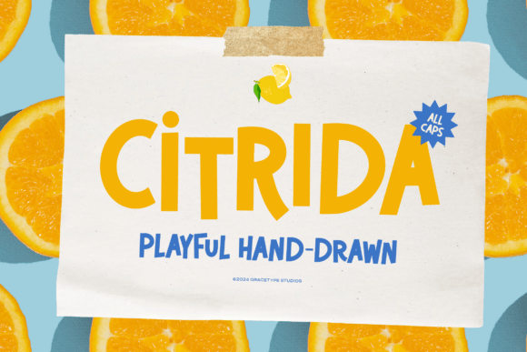 Citrida: Squeezing Every Drop of Creativity from a Zestful Display Font
