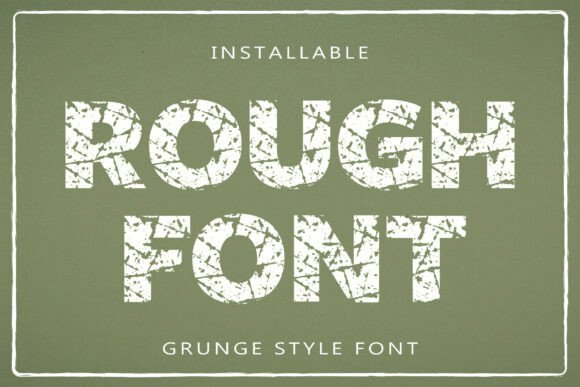 Rough Font: Capturing Grit in Your Brand Identity